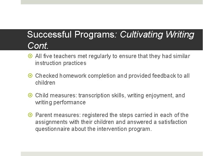 Successful Programs: Cultivating Writing Cont. All five teachers met regularly to ensure that they