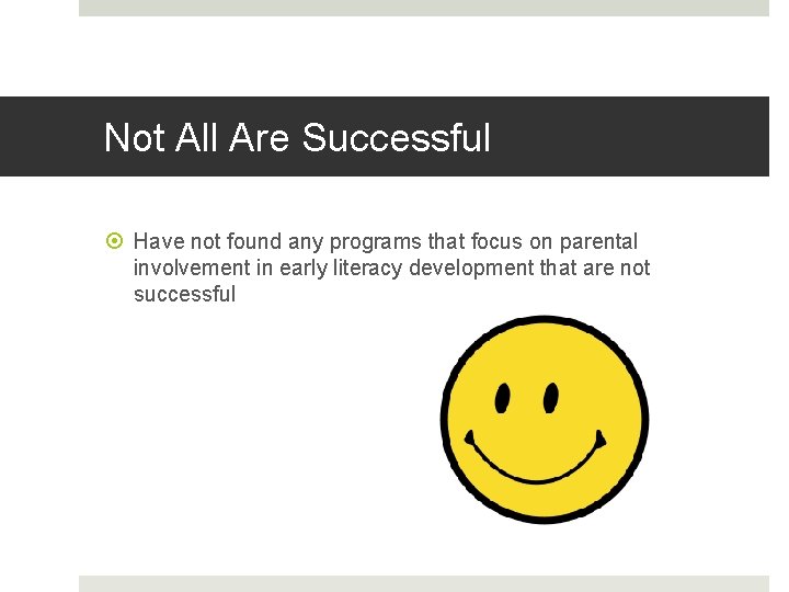 Not All Are Successful Have not found any programs that focus on parental involvement