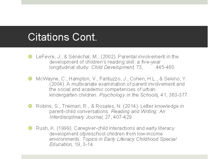 Citations Cont. Le. Fevre, J. , & Sénéchal, M. , (2002). Parental involvement in