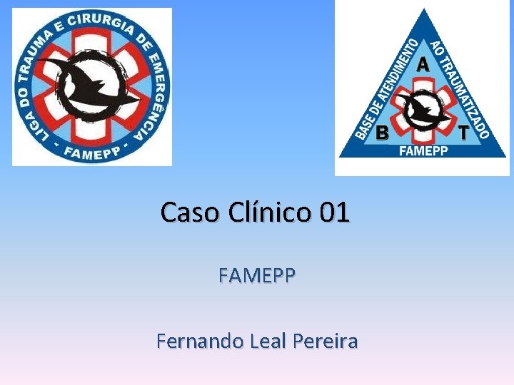 Caso Clínico 01 FAMEPP Fernando Leal Pereira 
