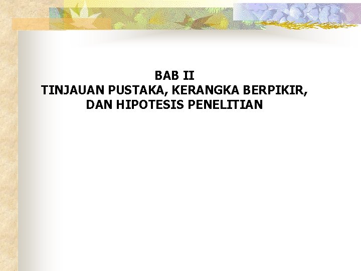 BAB II TINJAUAN PUSTAKA, KERANGKA BERPIKIR, DAN HIPOTESIS PENELITIAN 