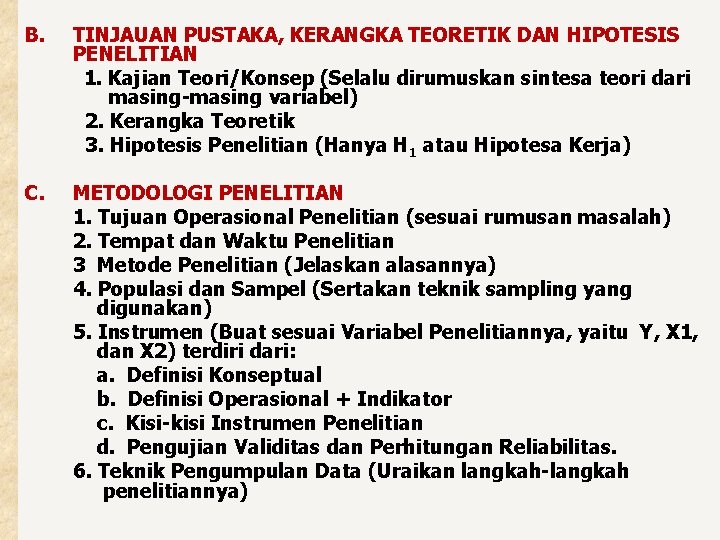 B. TINJAUAN PUSTAKA, KERANGKA TEORETIK DAN HIPOTESIS PENELITIAN 1. Kajian Teori/Konsep (Selalu dirumuskan sintesa