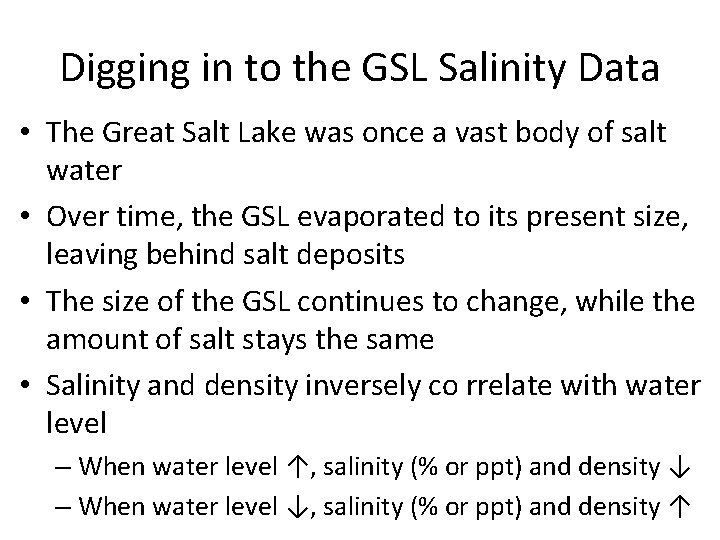 Digging in to the GSL Salinity Data • The Great Salt Lake was once