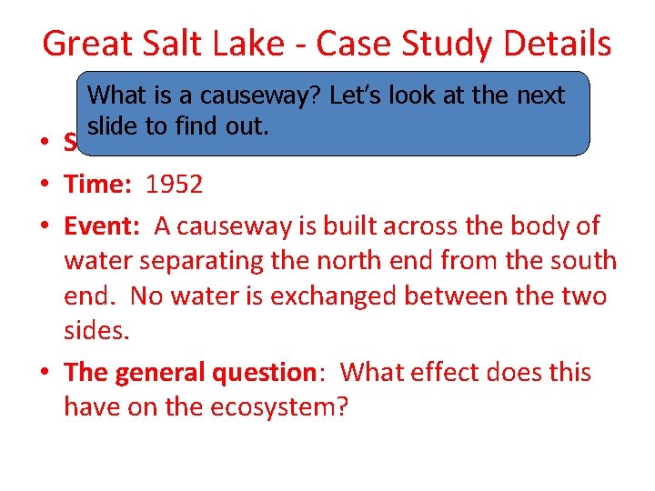 Great Salt Lake - Case Study Details What is a causeway? Let’s look at