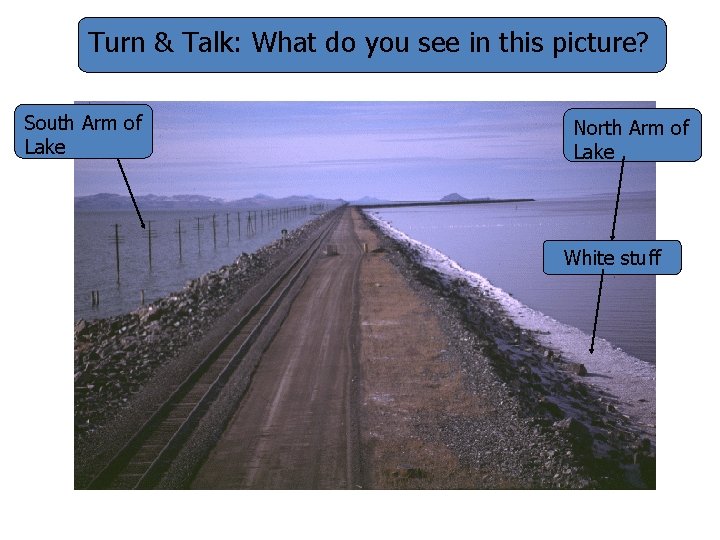 Turn & Talk: What do you see in this picture? South Arm of Lake