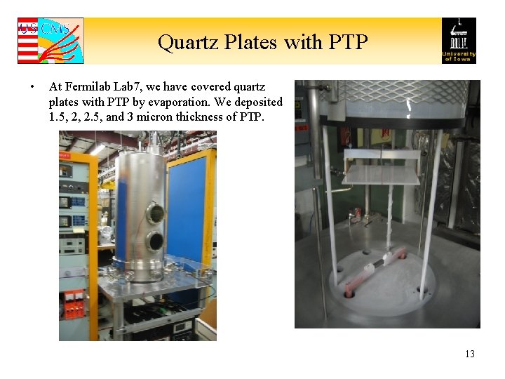 Quartz Plates with PTP • At Fermilab Lab 7, we have covered quartz plates