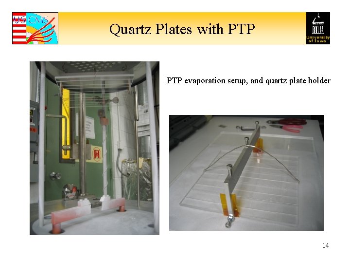 Quartz Plates with PTP evaporation setup, and quartz plate holder 14 