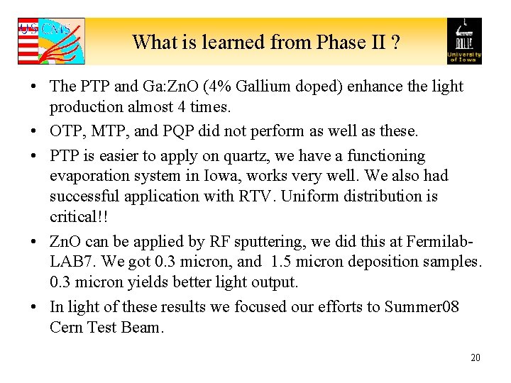 What is learned from Phase II ? • The PTP and Ga: Zn. O