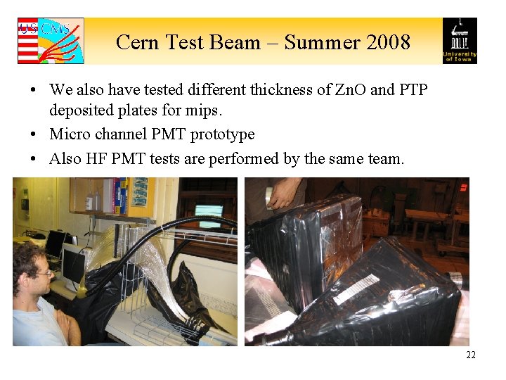 Cern Test Beam – Summer 2008 • We also have tested different thickness of