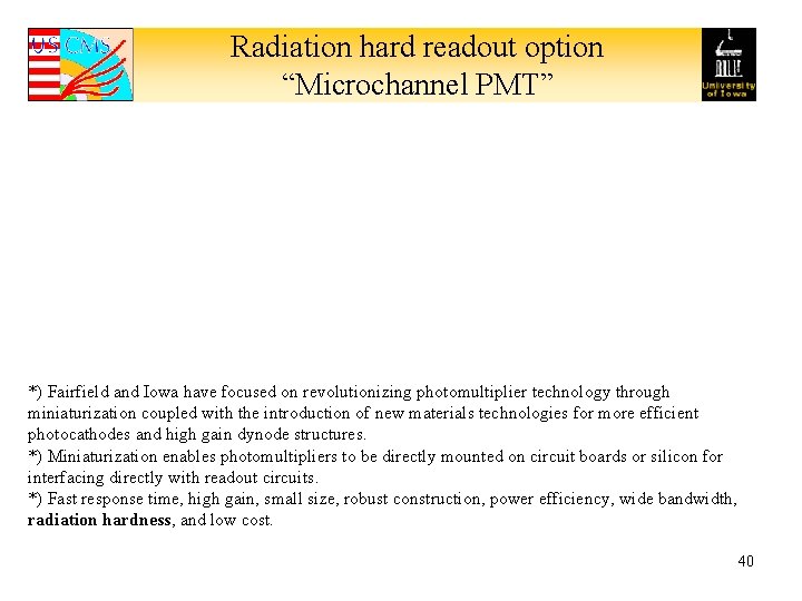 Radiation hard readout option “Microchannel PMT” *) Fairfield and Iowa have focused on revolutionizing