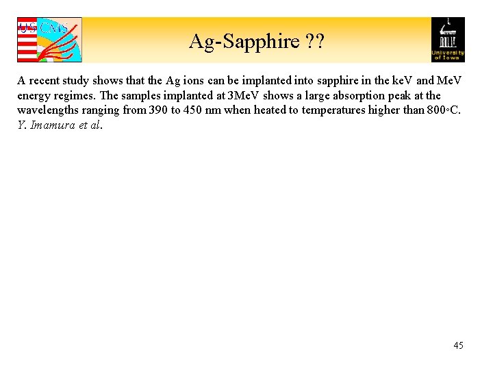 Ag-Sapphire ? ? A recent study shows that the Ag ions can be implanted