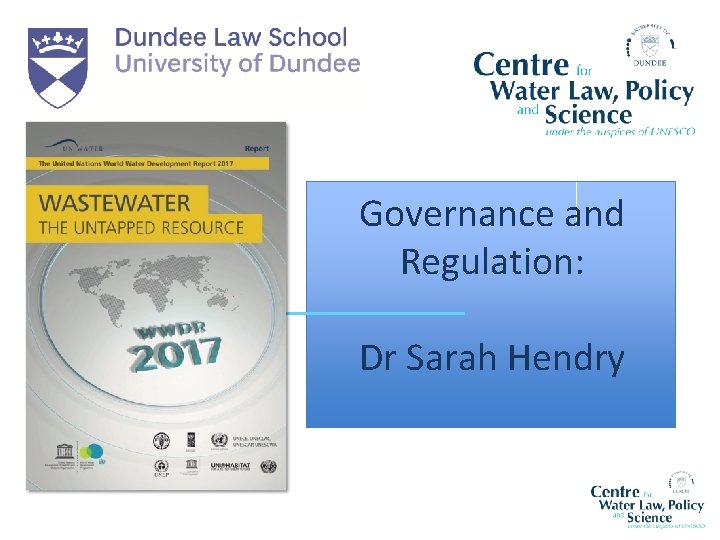 Governance and Regulation: Dr Sarah Hendry Governance and Regulation: Dr Sarah Hendry