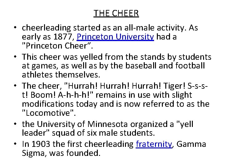 THE CHEER • cheerleading started as an all-male activity. As early as 1877, Princeton