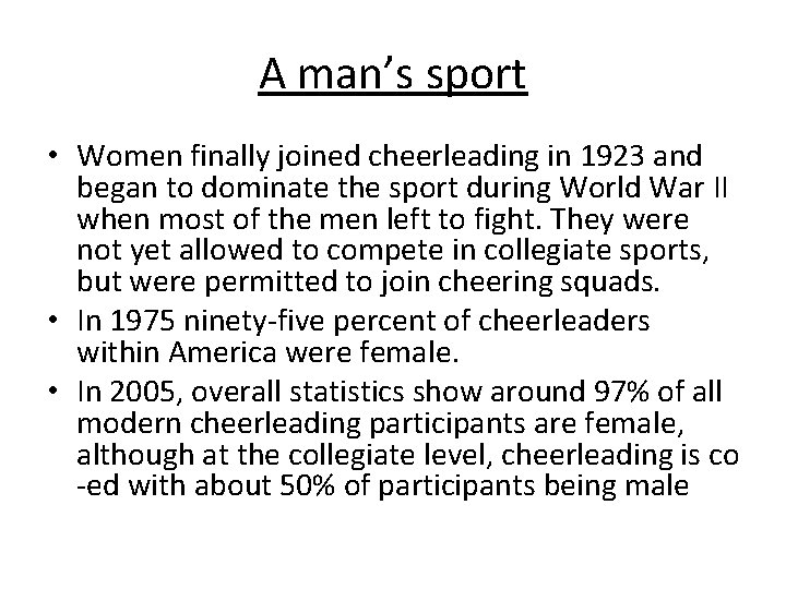 A man’s sport • Women finally joined cheerleading in 1923 and began to dominate