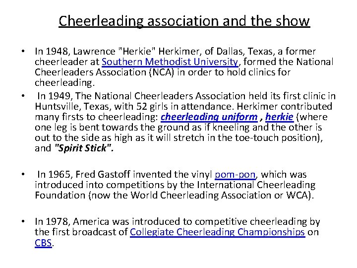 Cheerleading association and the show • In 1948, Lawrence "Herkie" Herkimer, of Dallas, Texas,