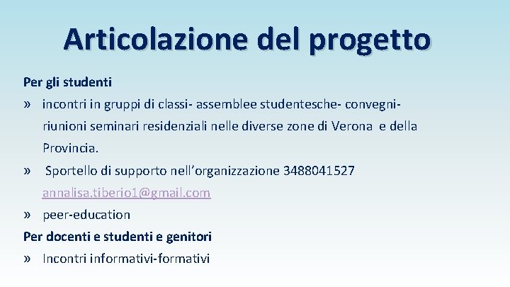 Articolazione del progetto Per gli studenti » incontri in gruppi di classi- assemblee studentesche-