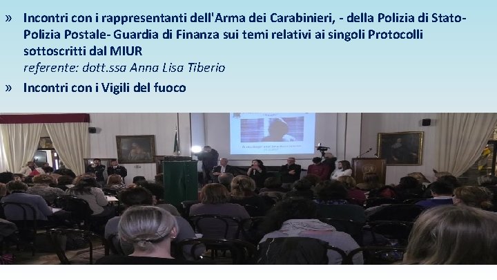 » Incontri con i rappresentanti dell'Arma dei Carabinieri, - della Polizia di Stato. Polizia