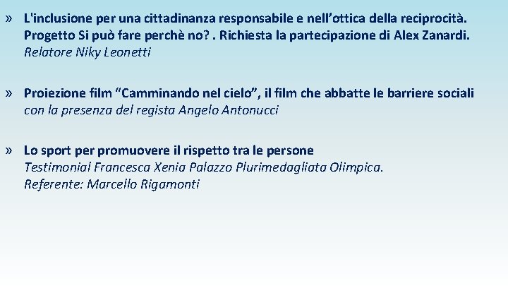 » L'inclusione per una cittadinanza responsabile e nell’ottica della reciprocità. Progetto Si può fare