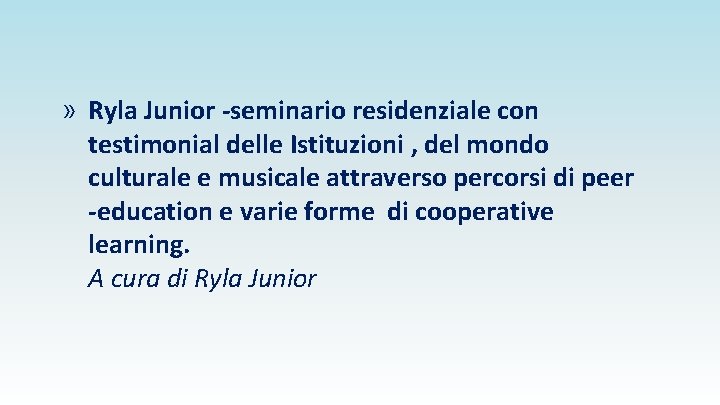 » Ryla Junior -seminario residenziale con testimonial delle Istituzioni , del mondo culturale e