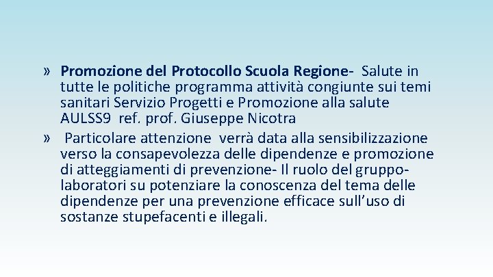 » Promozione del Protocollo Scuola Regione- Salute in tutte le politiche programma attività congiunte