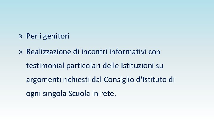 » Per i genitori » Realizzazione di incontri informativi con testimonial particolari delle Istituzioni