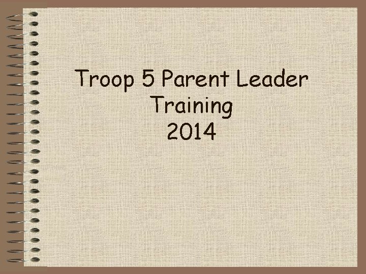 Troop 5 Parent Leader Training 2014 