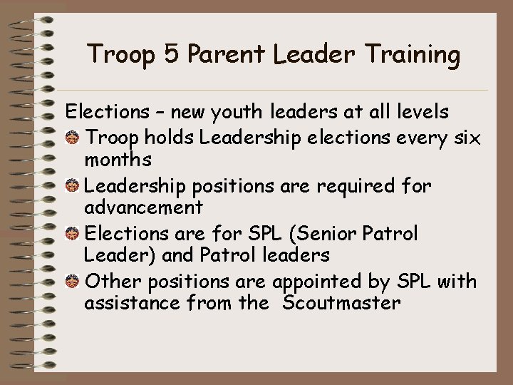 Troop 5 Parent Leader Training Elections – new youth leaders at all levels Troop