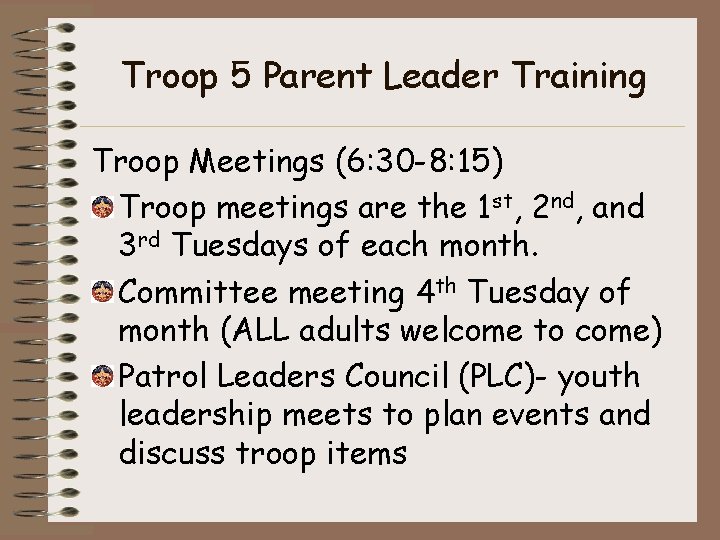 Troop 5 Parent Leader Training Troop Meetings (6: 30 -8: 15) Troop meetings are