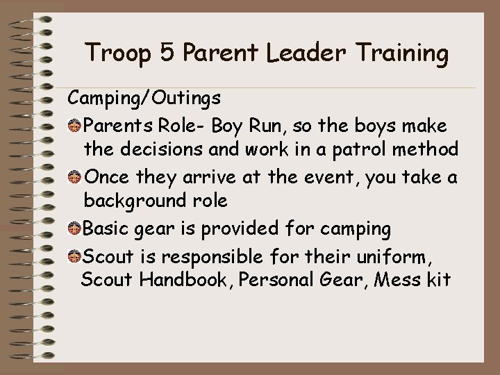 Troop 5 Parent Leader Training Camping/Outings Parents Role- Boy Run, so the boys make