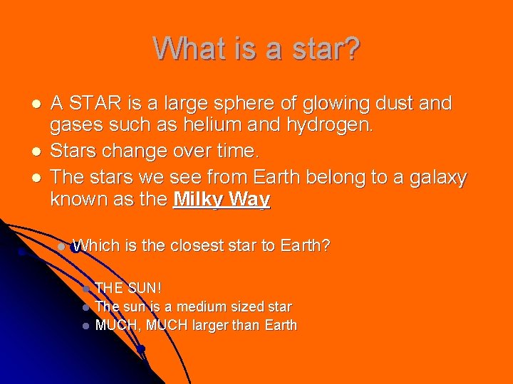 What is a star? l l l A STAR is a large sphere of