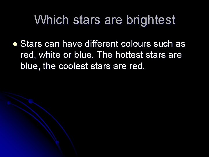 Which stars are brightest l Stars can have different colours such as red, white