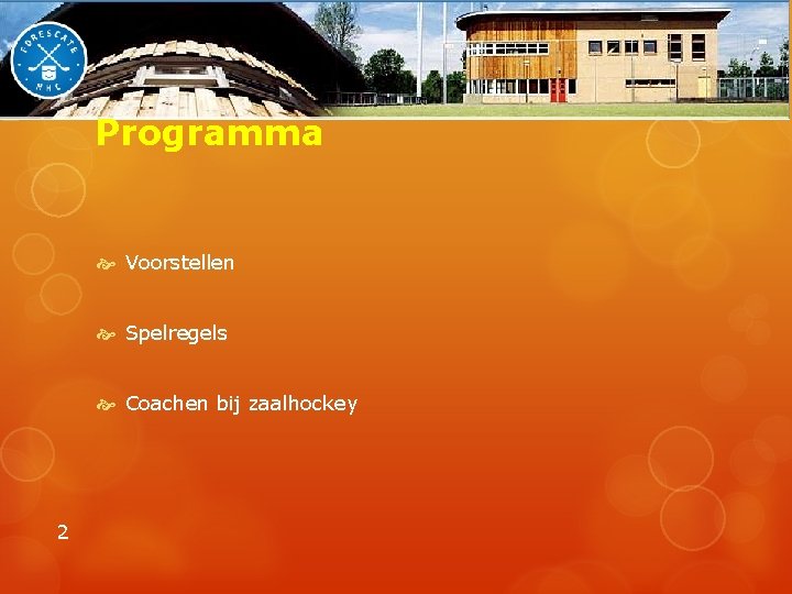 Programma Voorstellen Spelregels Coachen bij zaalhockey 2 