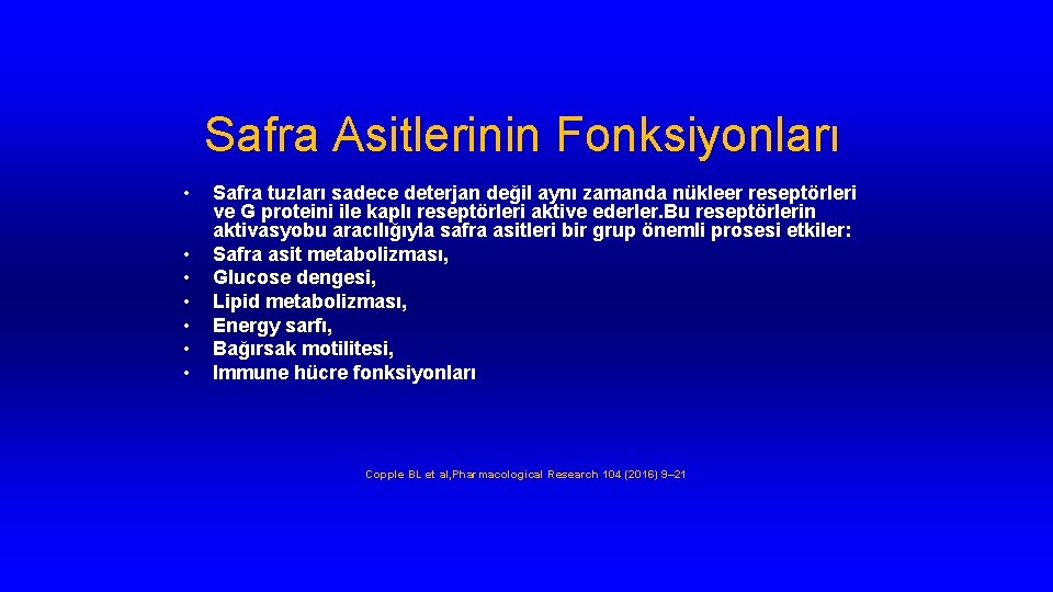 Safra Asitlerinin Fonksiyonları • • Safra tuzları sadece deterjan değil aynı zamanda nükleer reseptörleri