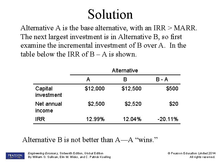 Solution Alternative A is the base alternative, with an IRR > MARR. The next