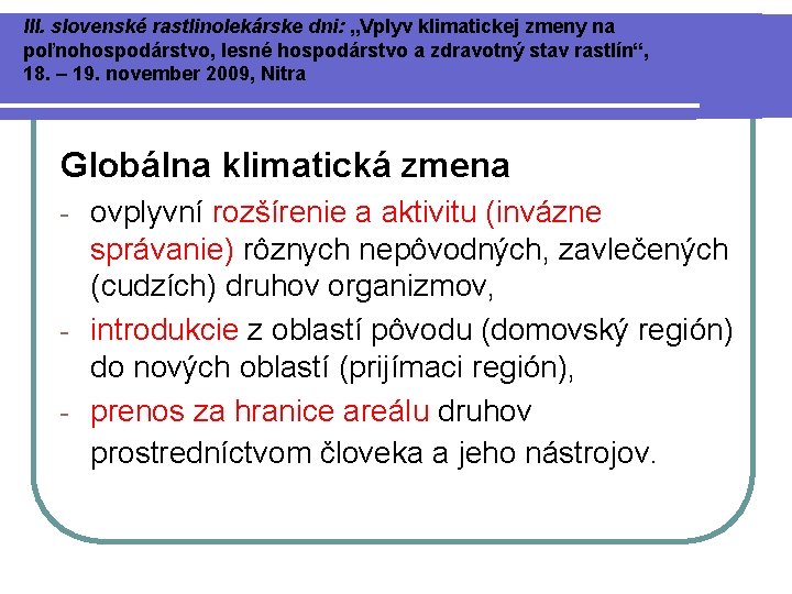 III. slovenské rastlinolekárske dni: „Vplyv klimatickej zmeny na poľnohospodárstvo, lesné hospodárstvo a zdravotný stav