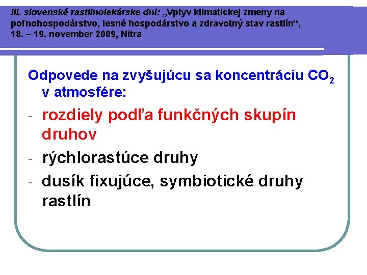 III. slovenské rastlinolekárske dni: „Vplyv klimatickej zmeny na poľnohospodárstvo, lesné hospodárstvo a zdravotný stav