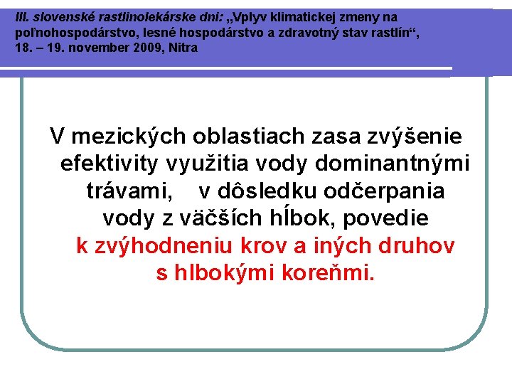 III. slovenské rastlinolekárske dni: „Vplyv klimatickej zmeny na poľnohospodárstvo, lesné hospodárstvo a zdravotný stav