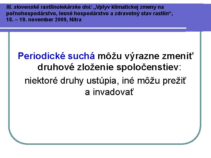 III. slovenské rastlinolekárske dni: „Vplyv klimatickej zmeny na poľnohospodárstvo, lesné hospodárstvo a zdravotný stav