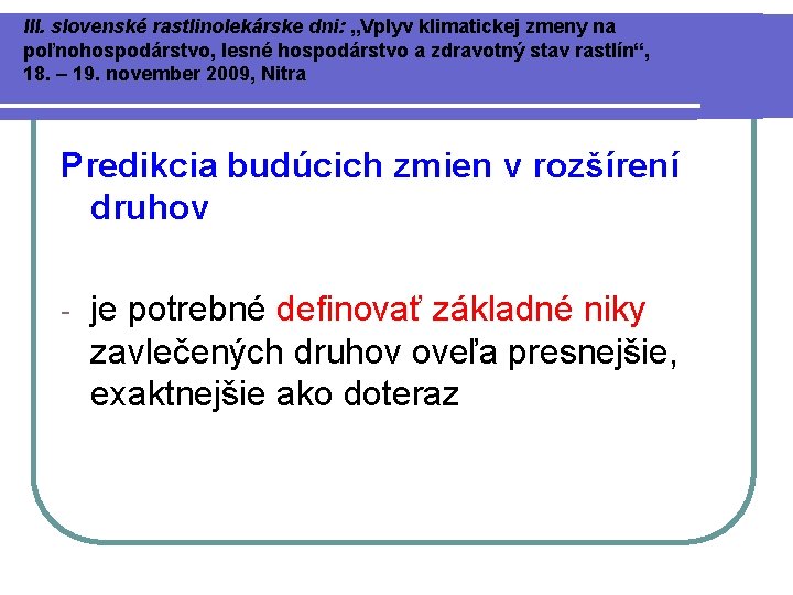 III. slovenské rastlinolekárske dni: „Vplyv klimatickej zmeny na poľnohospodárstvo, lesné hospodárstvo a zdravotný stav