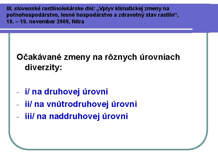 III. slovenské rastlinolekárske dni: „Vplyv klimatickej zmeny na poľnohospodárstvo, lesné hospodárstvo a zdravotný stav