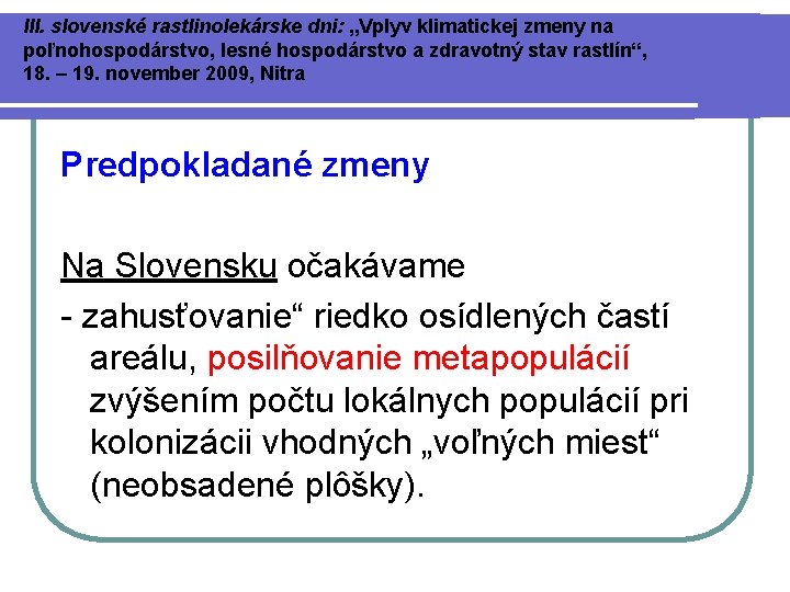 III. slovenské rastlinolekárske dni: „Vplyv klimatickej zmeny na poľnohospodárstvo, lesné hospodárstvo a zdravotný stav