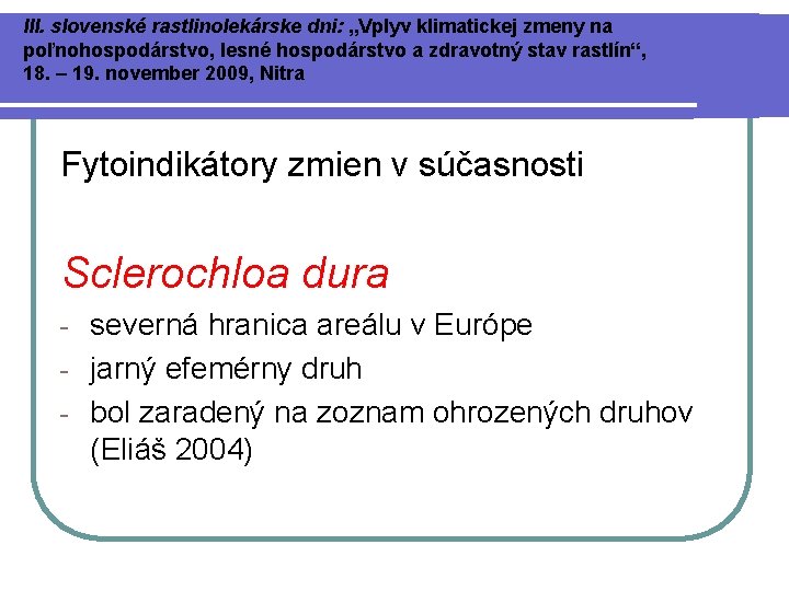 III. slovenské rastlinolekárske dni: „Vplyv klimatickej zmeny na poľnohospodárstvo, lesné hospodárstvo a zdravotný stav