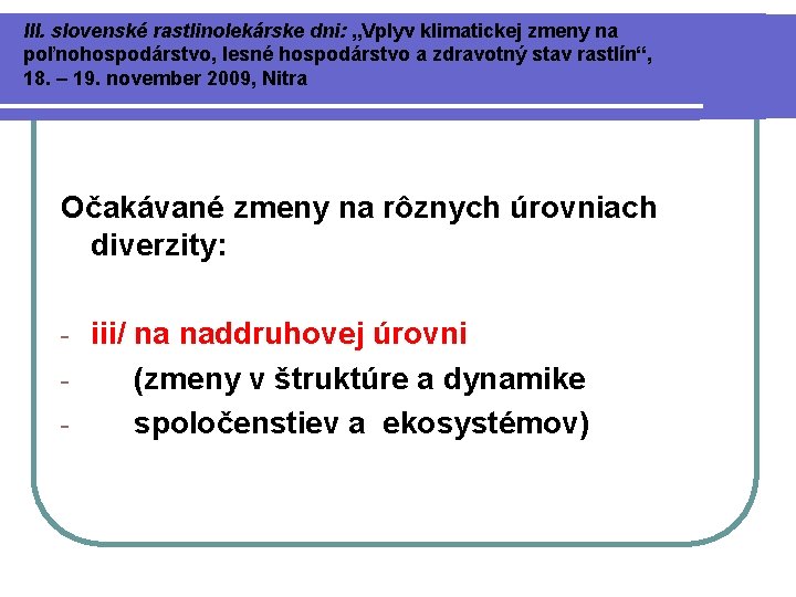 III. slovenské rastlinolekárske dni: „Vplyv klimatickej zmeny na poľnohospodárstvo, lesné hospodárstvo a zdravotný stav