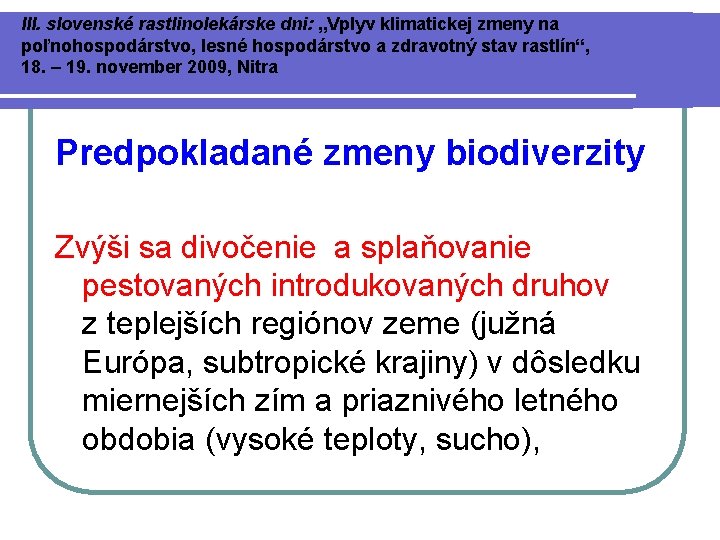 III. slovenské rastlinolekárske dni: „Vplyv klimatickej zmeny na poľnohospodárstvo, lesné hospodárstvo a zdravotný stav