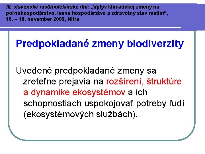 III. slovenské rastlinolekárske dni: „Vplyv klimatickej zmeny na poľnohospodárstvo, lesné hospodárstvo a zdravotný stav