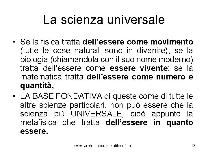 La scienza universale • Se la fisica tratta dell’essere come movimento (tutte le cose