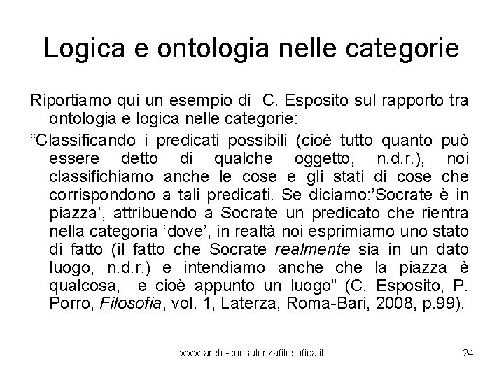 Logica e ontologia nelle categorie Riportiamo qui un esempio di C. Esposito sul rapporto