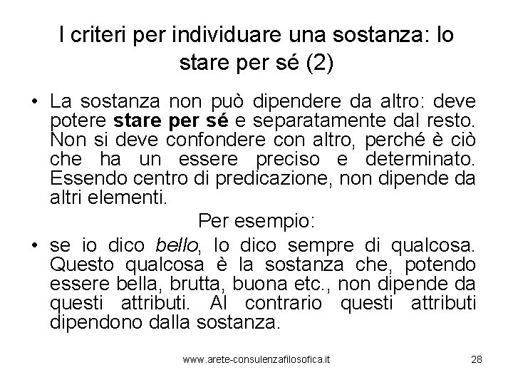 I criteri per individuare una sostanza: lo stare per sé (2) • La sostanza