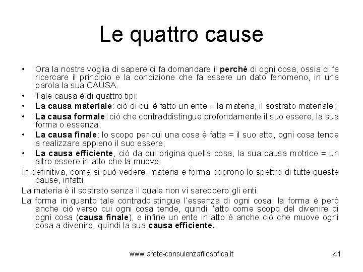 Le quattro cause • Ora la nostra voglia di sapere ci fa domandare il