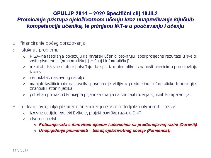 OPULJP 2014 – 2020 Specifični cilj 10. iii. 2 Promicanje pristupa cjeloživotnom učenju kroz